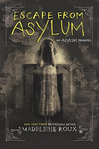 Escape from Asylum: 4 | MADELEINE ROUX