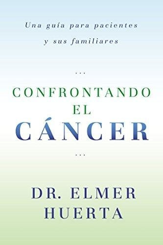 Confrontando el cáncer | DR. ELMER HUERTA