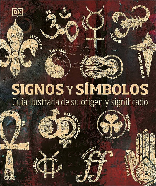 Signos y símbolos: Guía ilustrada de su origen y significado | DK