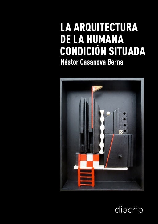 La arquitectura de la humana condición situada | Néstor Casanova Berna