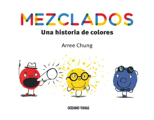 Mezclados. Una historia de colores | Arree Chung