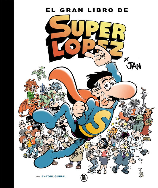 El gran libro de Superlópez | Antoni Guiral