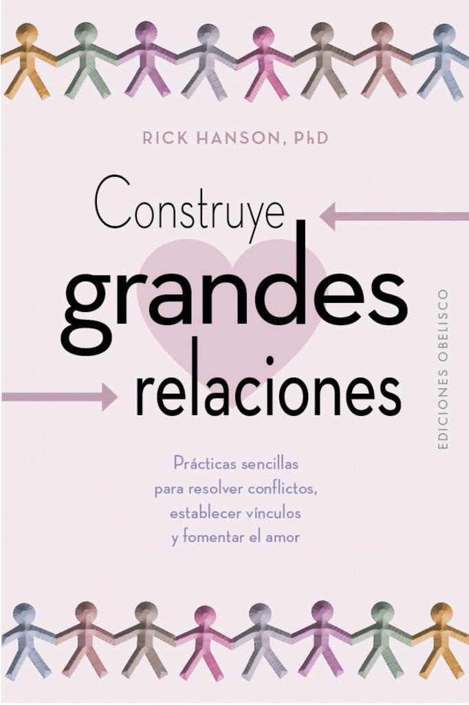 Construye grandes relaciones | RICK HANSON