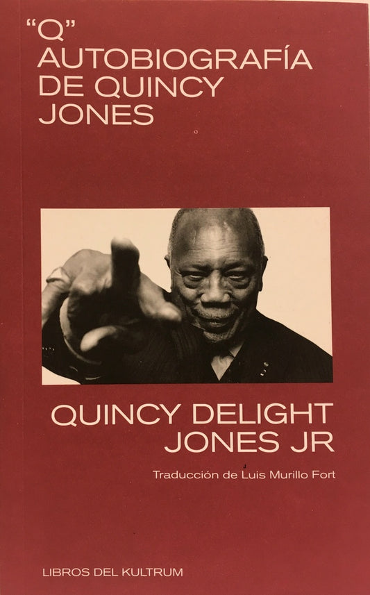 "Q" Autobiografía de Quincy Jones | Quincy Delight Jones Jr.