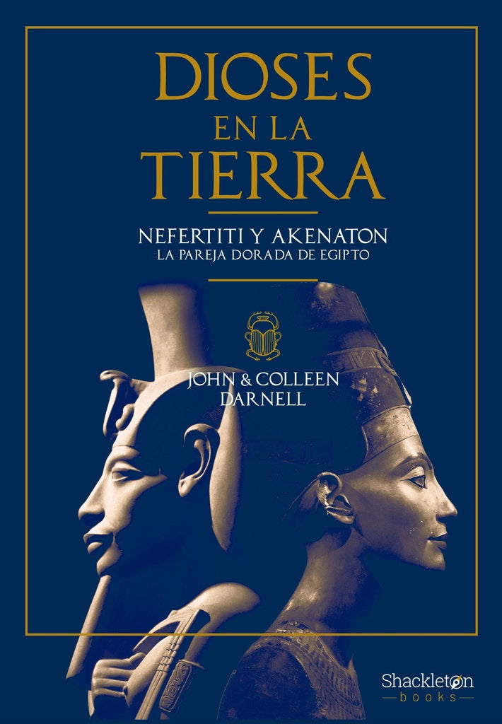 Dioses en la Tierra. Nefertiti y Akenatón | COLLEEN/ DARNELL  JOHN DARNELL