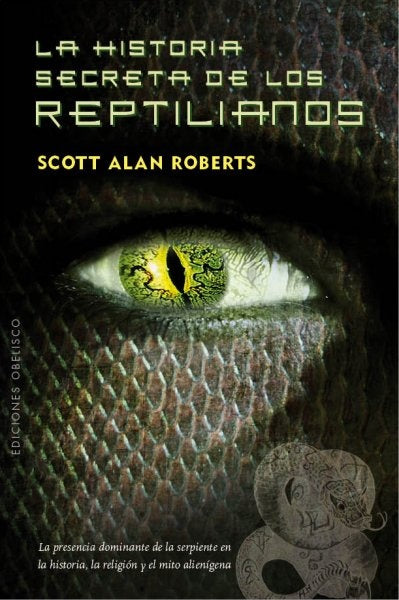 La historia secreta de los reptilianos | SCOTT ALAN ROBERTS