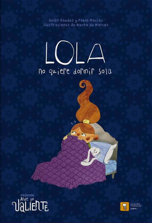Lola no quiere dormir sola. Ande yo valiente | BELEN/ MACIAS  PABLO/ DE MARCOS  NACHO GAUDES