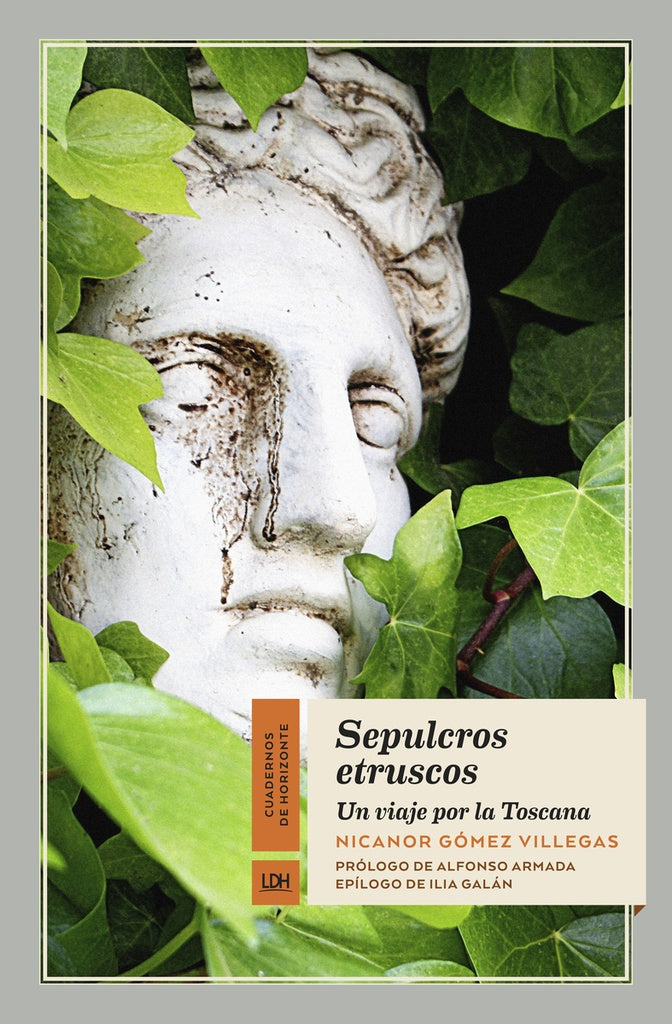 Sepulcros etruscos: Un viaje por la Toscana | NICANOR GOMEZ VILLEGAS