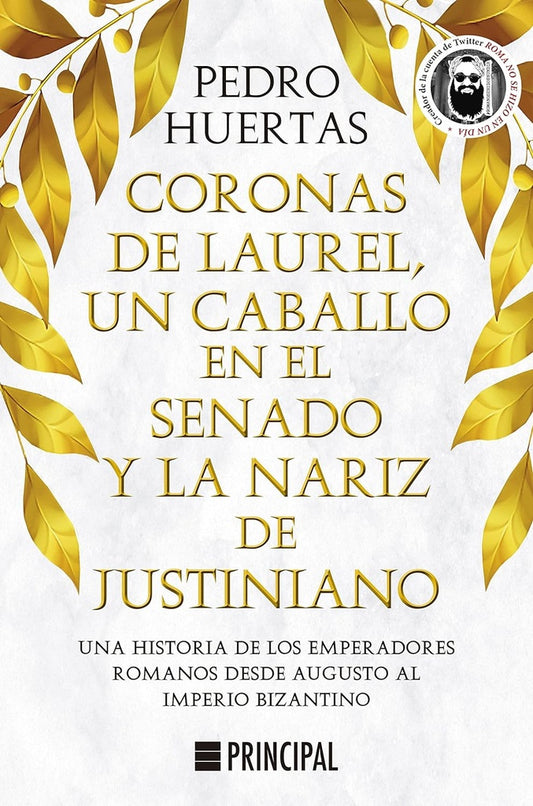 Coronas de laurel, un caballo en el Senado y la nariz de Justiniano | Pedro Huertas