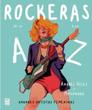 Rockeras de la A a la Z | ANABEL / MOIXONADA VELEZ
