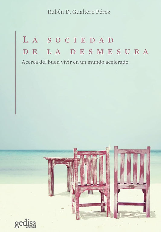 La sociedad de la desmesura | Ruben  Gualtero Pérez