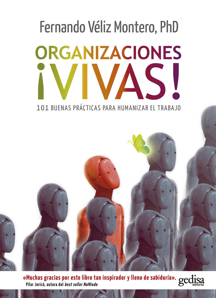 Organizaciones vivas. 101 buenas prácticas para humanizar el trabajo | FERNANDO VELIZ MONTERO