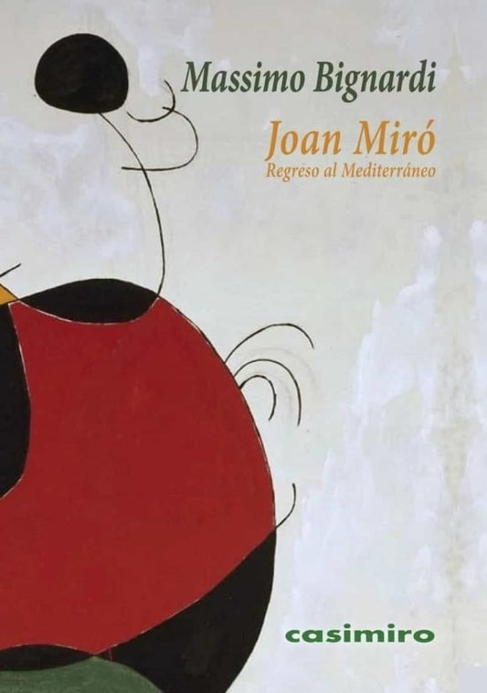 Joan Miró: regreso al Mediterráneo | MASSIMO BIGNARDI