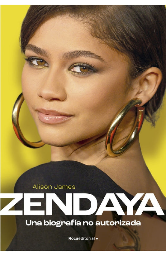 Zendaya. Una biografía no autorizada | James Alison