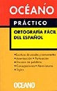 Diccionario práctico. Ortografía fácil del español | OCEANO