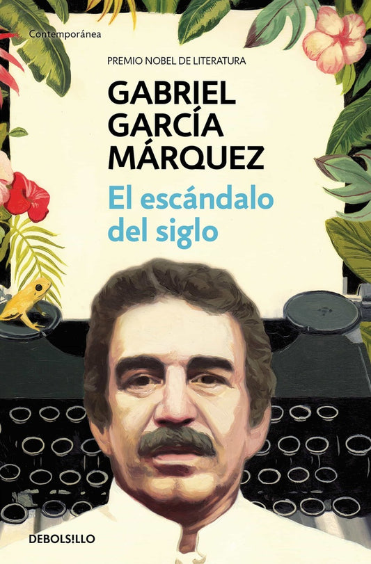 El escándalo del siglo | Gabriel García Márquez