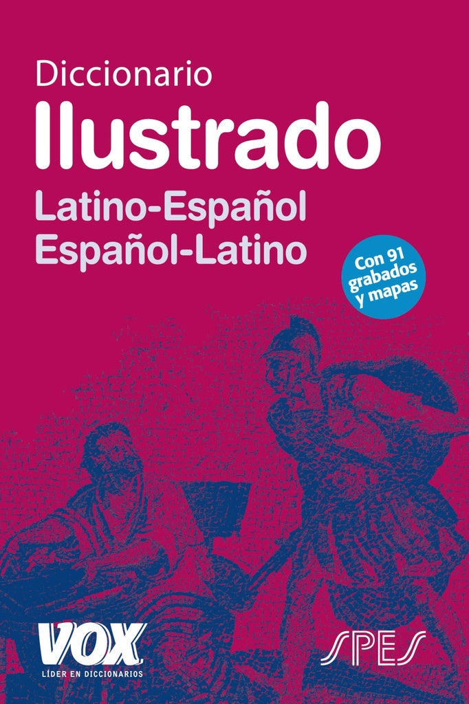 Diccionario Ilustrado Latín. Latino-Español / Español-Latino | VOX DICCIONARIOS