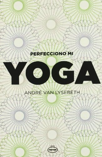 PERFECCIONO MI YOGA | ANDRE VAN LYSEBETH