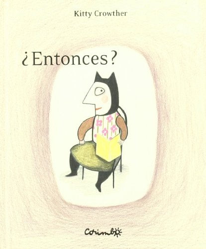 ¿Entonces? | KITTY CROWTHER