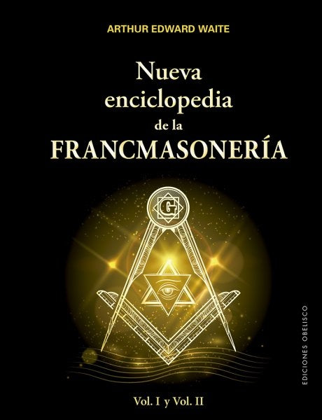 Nueva enciclopedia de la Francmasonería | ARTHUR EDWARD WAITE