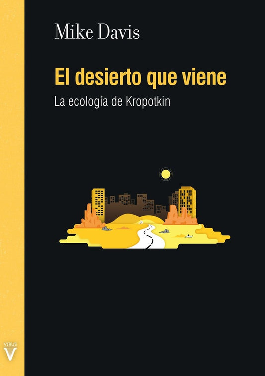 El desierto que viene: La ecología de Kropotkin | MIKE DAVIS
