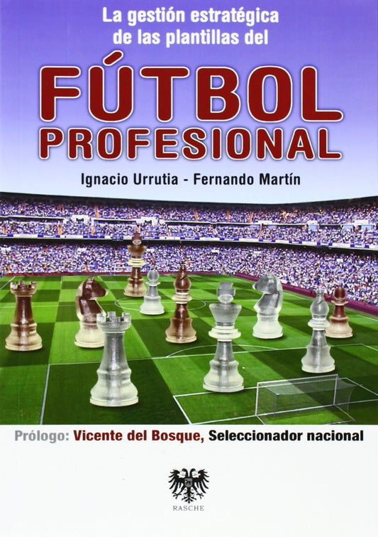 La gestión estratégica de las plantillas del fútbol profesional | IGNACIO URRUTIA - FERNANDO MARTIN