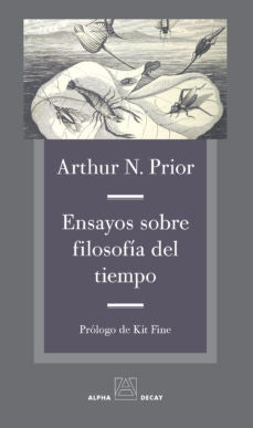 Ensayos sobre filosofía del tiempo | ARTHUR N. PRIOR