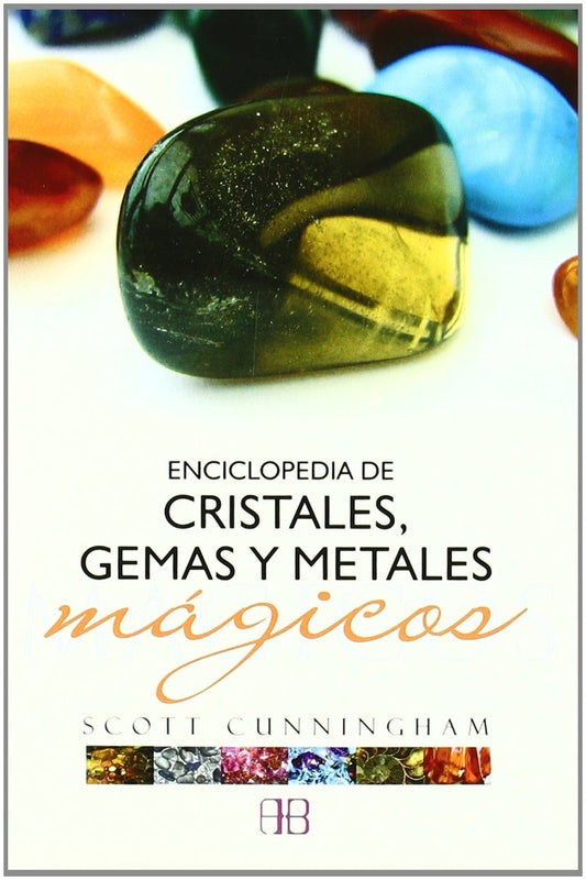 Enciclopedia de cristales, gemas y metales mágicos | SCOTT CUNNINGHAM