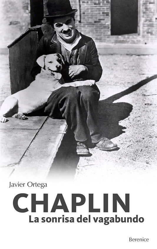 Chaplin: La sonrisa del vagabundo | JAVIER ORTEGA
