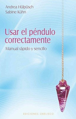 USAR EL PENDULO CORRECTAMENTE | ANDREA HULPUSCH - SABINE KUHN