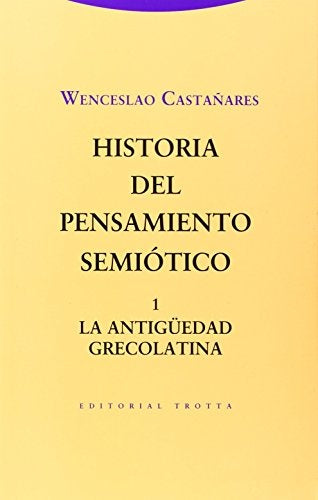 Historia del pensamiento semiótico 1 | Wenceslao Castañares