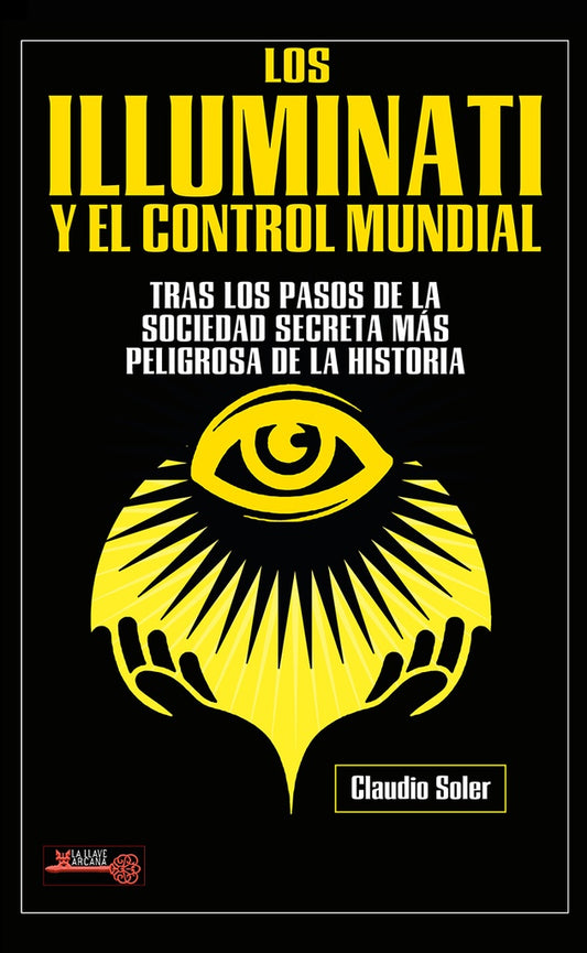Los Illuminati y el control mundial | CLAUDIO SOLER