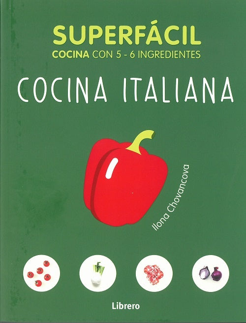Superfácil. Cocina italiana con 5-6 ingredientes | ILONA CHOVANCOVA