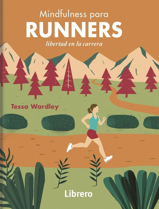 Mindfulness para runners. Libertad en la carrera | TESSA WARDLEY