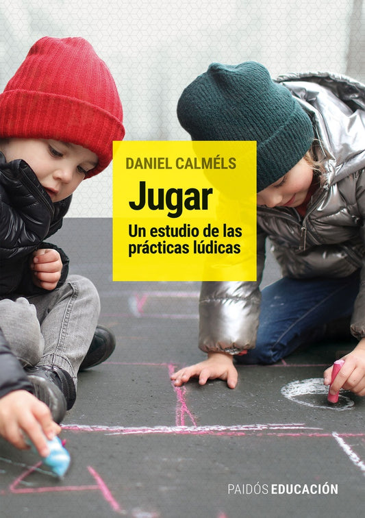 Jugar: Un estudio de las prácticas lúdicas | Daniel Calméls