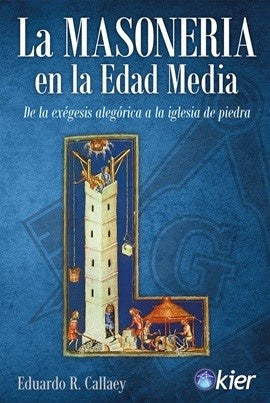La Masonería en la Edad Media | EDUARDO CALLAEY