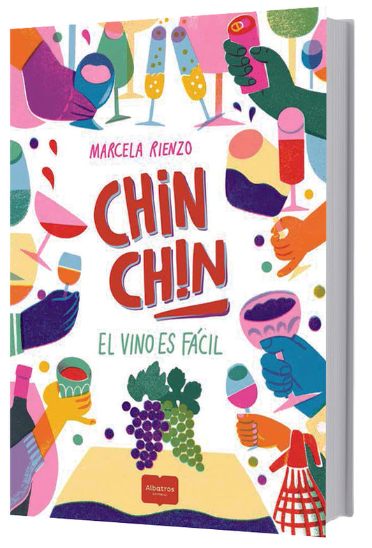 Chin Chin. El vino es fácil | Marcela Rienzo