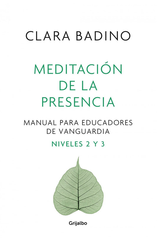 Meditación de la presencia. Manual para educadores de vanguardia. Nivel 2 y 3 | CLARA BADINO
