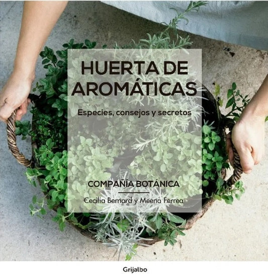 Compañía Botánica. Huerta de aromáticas | MEENA FERREA ; CECILIA BERNARD