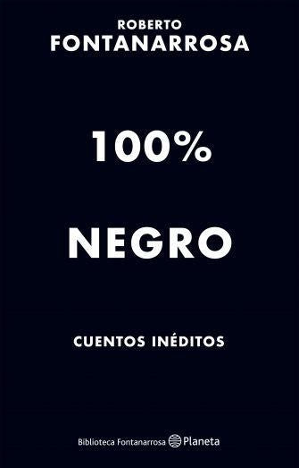 100% Negro | Roberto Fontanarrosa