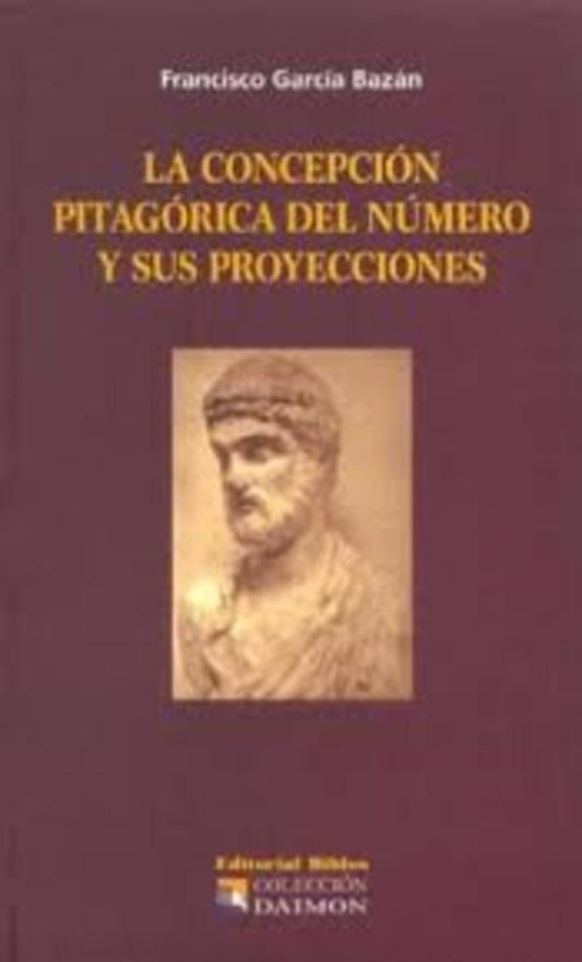 La concepción pitagórica del número y sus proyecciones | Francisco García Bazán