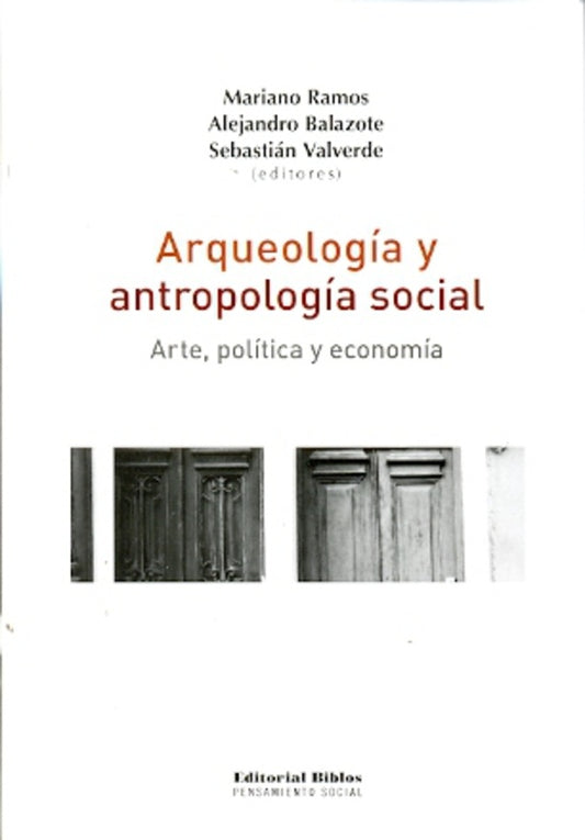 Arqueología y antropología social. Arte, política y economía | Balazote Alejandro Ramos Mariano Valverde Sebastiá