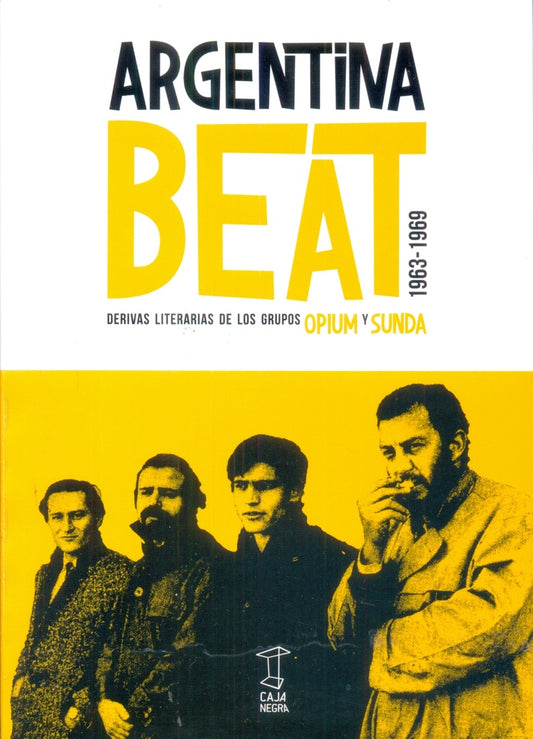 Argentina Beat 1963- 1969. Derivas literarias de los grupos OPIUM Y SUNDA | VV.AA.