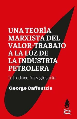 Una teoría marxista del valor-trabajo a la luz de la industria petrolera | George Caffentzis