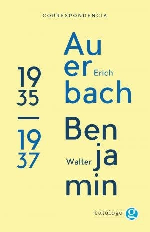 Correspondencia Auerbach - Benjamin (1935-1937) | WALTER BENJAMIN / ERICH AUERBACH