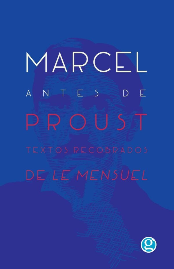 Marcel antes de Proust. Textos recobrados de Le Mensuel | MARCEL PROUST