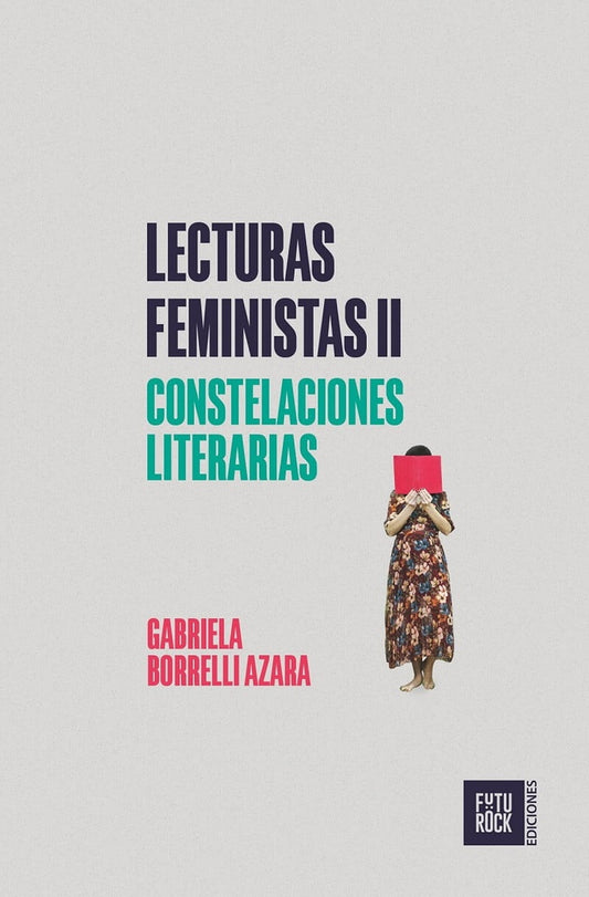 Lecturas feministas 2. Constelaciones literarias | GABRIELA BORRELLI