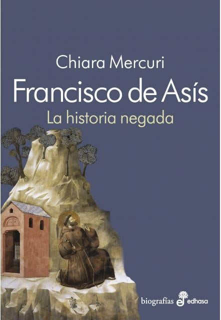 Francisco de Asís. La historia negada | CHIARA MERCURI