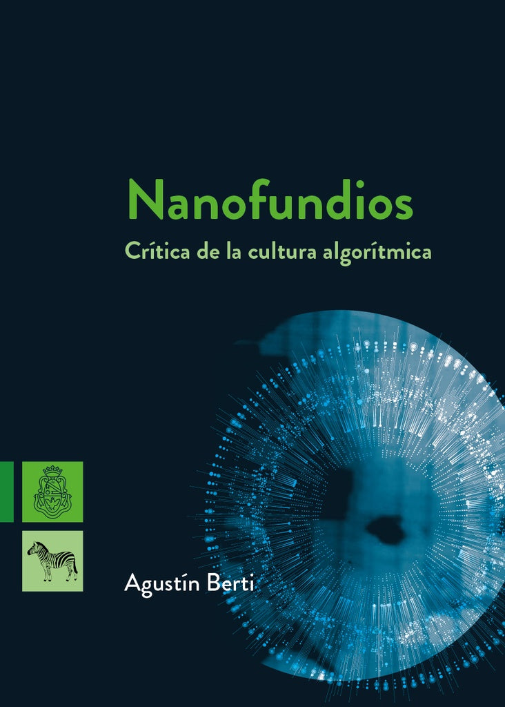 Nanofundios. Crítica de la cultura algorítmica | AGUSTÍN BERTI