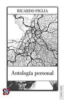 ANTOLOGIA PERSONAL | RICARDO PIGLIA